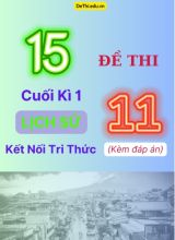 Tổng hợp 15 Đề thi cuối kì 1 Lịch Sử 11 Kết Nối Tri Thức (Kèm đáp án)